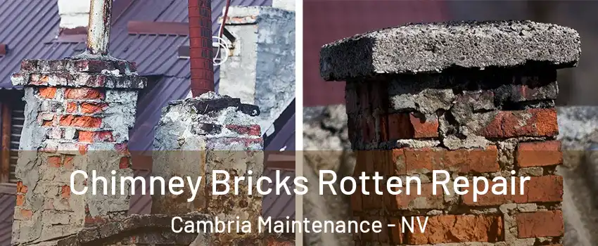 Chimney Bricks Rotten Repair Cambria Maintenance - NV
