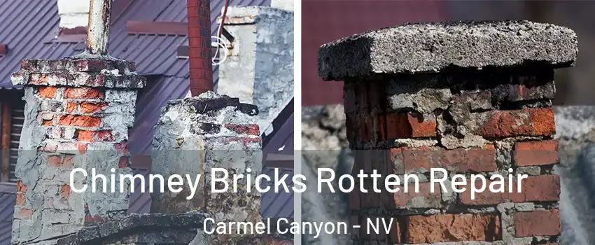 Chimney Bricks Rotten Repair Carmel Canyon - NV