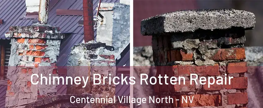 Chimney Bricks Rotten Repair Centennial Village North - NV