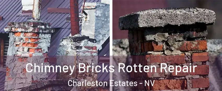Chimney Bricks Rotten Repair Charleston Estates - NV