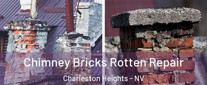 Chimney Bricks Rotten Repair Charleston Heights - NV