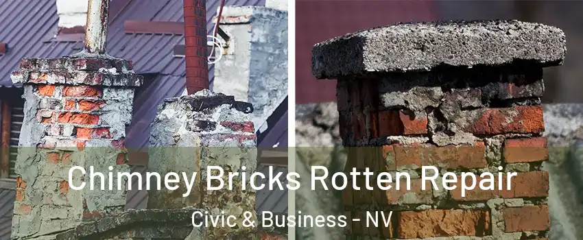 Chimney Bricks Rotten Repair Civic & Business - NV