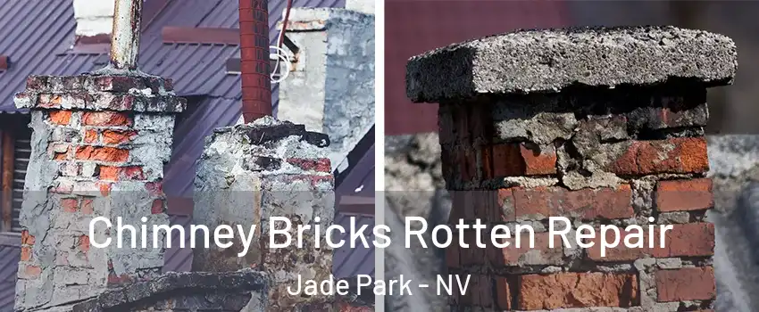 Chimney Bricks Rotten Repair Jade Park - NV