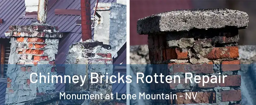 Chimney Bricks Rotten Repair Monument at Lone Mountain - NV