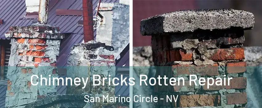 Chimney Bricks Rotten Repair San Marino Circle - NV