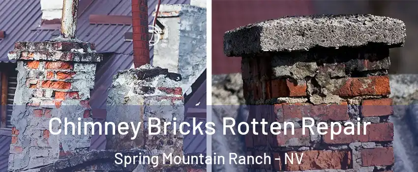Chimney Bricks Rotten Repair Spring Mountain Ranch - NV