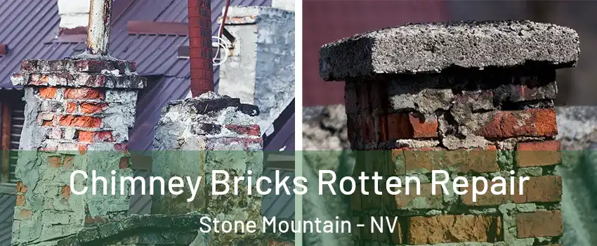 Chimney Bricks Rotten Repair Stone Mountain - NV