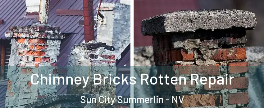 Chimney Bricks Rotten Repair Sun City Summerlin - NV