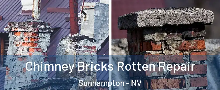 Chimney Bricks Rotten Repair Sunhampton - NV