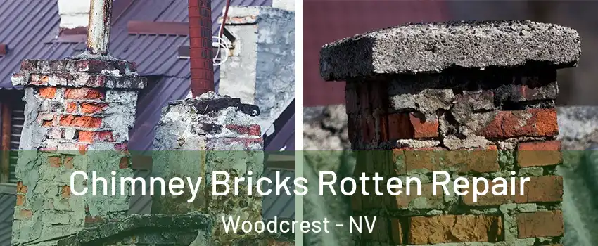 Chimney Bricks Rotten Repair Woodcrest - NV