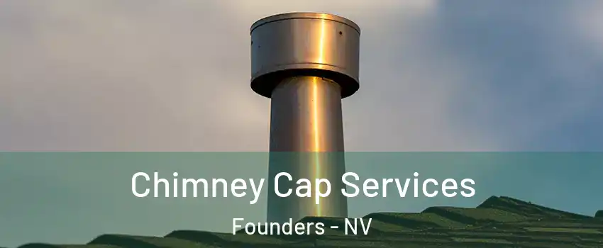 Chimney Cap Services Founders - NV
