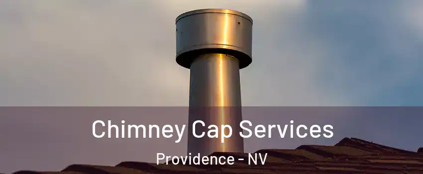 Chimney Cap Services Providence - NV