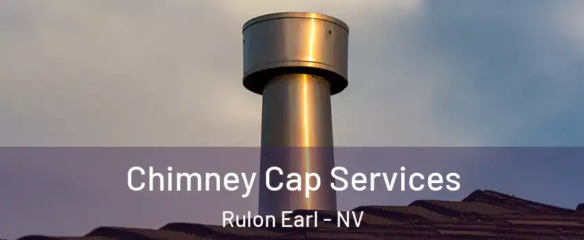 Chimney Cap Services Rulon Earl - NV