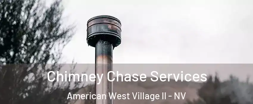 Chimney Chase Services American West Village II - NV
