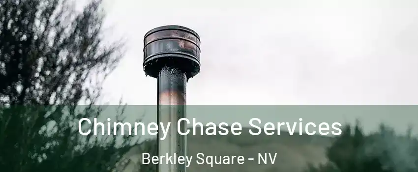Chimney Chase Services Berkley Square - NV