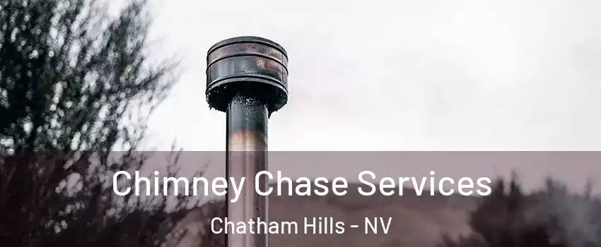 Chimney Chase Services Chatham Hills - NV