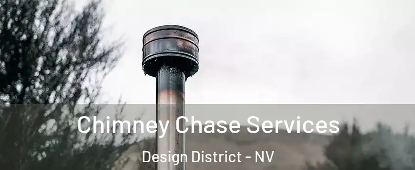 Chimney Chase Services Design District - NV