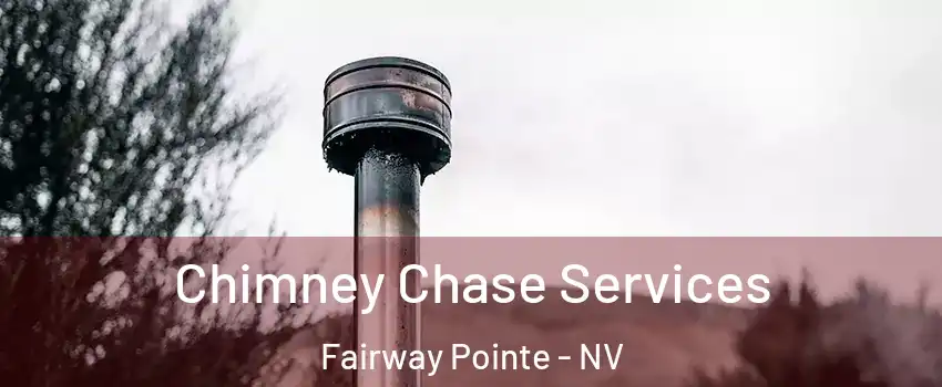 Chimney Chase Services Fairway Pointe - NV