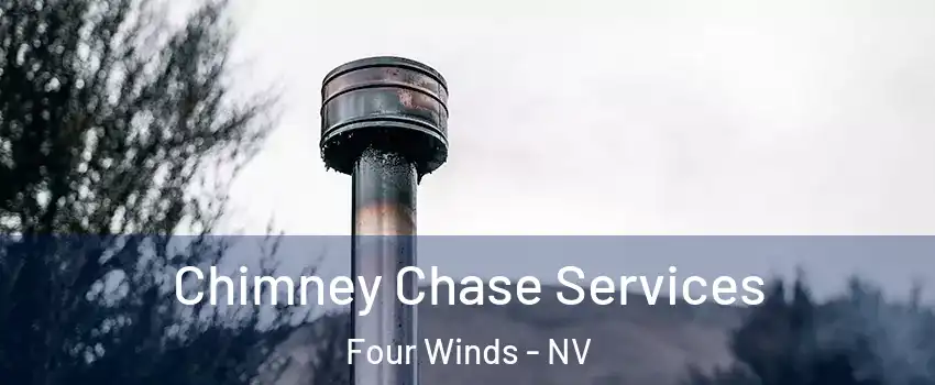 Chimney Chase Services Four Winds - NV