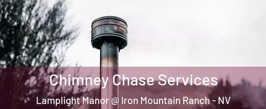 Chimney Chase Services Lamplight Manor @ Iron Mountain Ranch - NV
