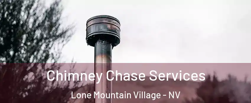 Chimney Chase Services Lone Mountain Village - NV