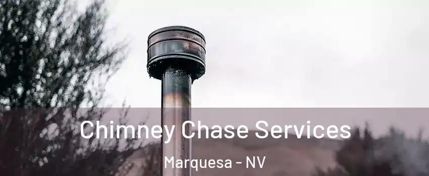 Chimney Chase Services Marquesa - NV