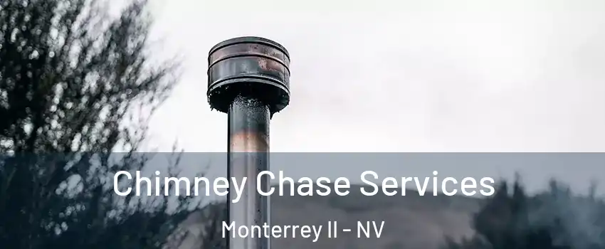 Chimney Chase Services Monterrey II - NV