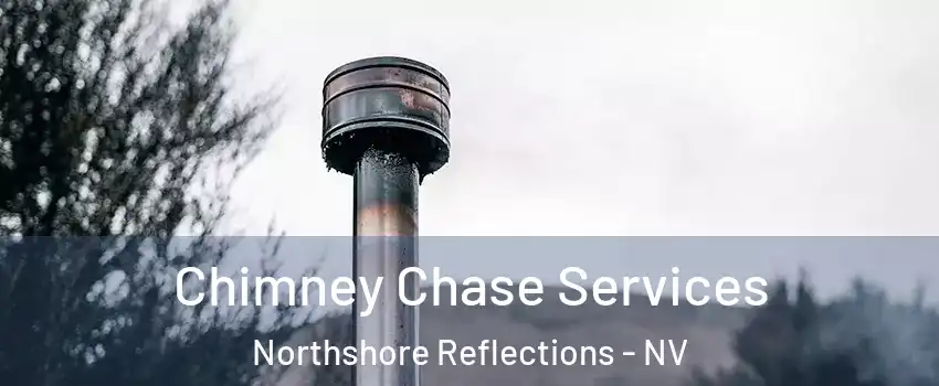 Chimney Chase Services Northshore Reflections - NV