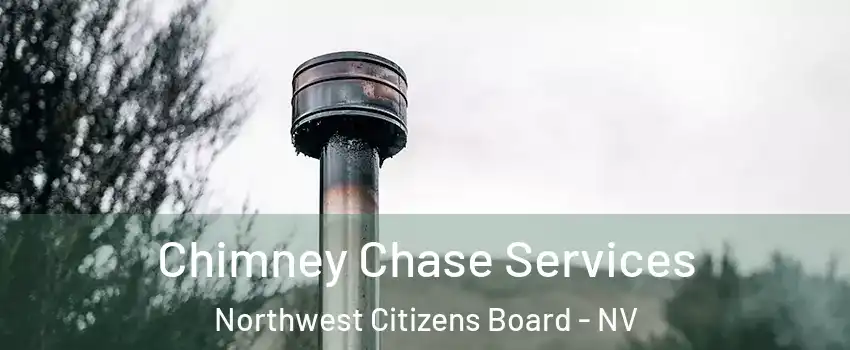 Chimney Chase Services Northwest Citizens Board - NV