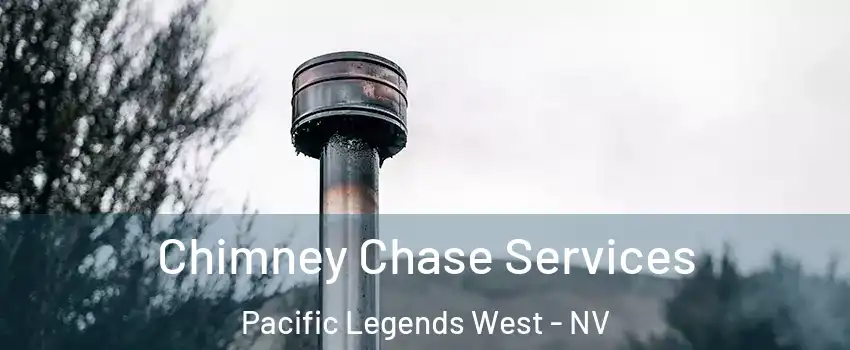 Chimney Chase Services Pacific Legends West - NV