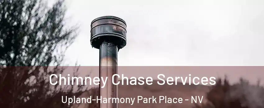 Chimney Chase Services Upland-Harmony Park Place - NV