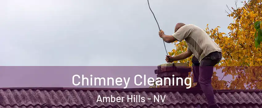 Chimney Cleaning Amber Hills - NV