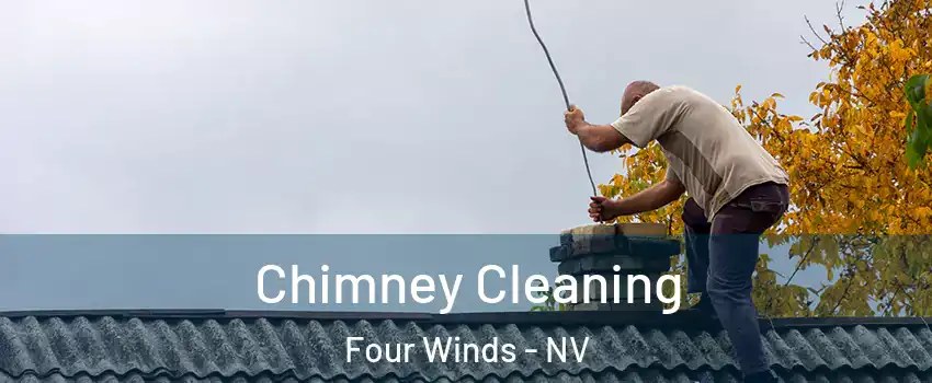 Chimney Cleaning Four Winds - NV