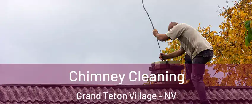 Chimney Cleaning Grand Teton Village - NV