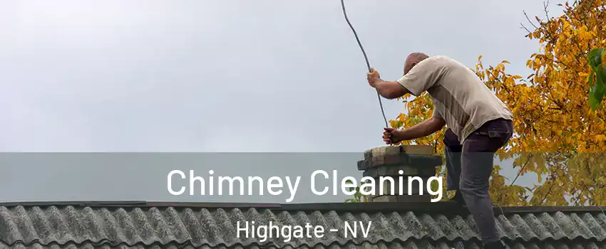 Chimney Cleaning Highgate - NV