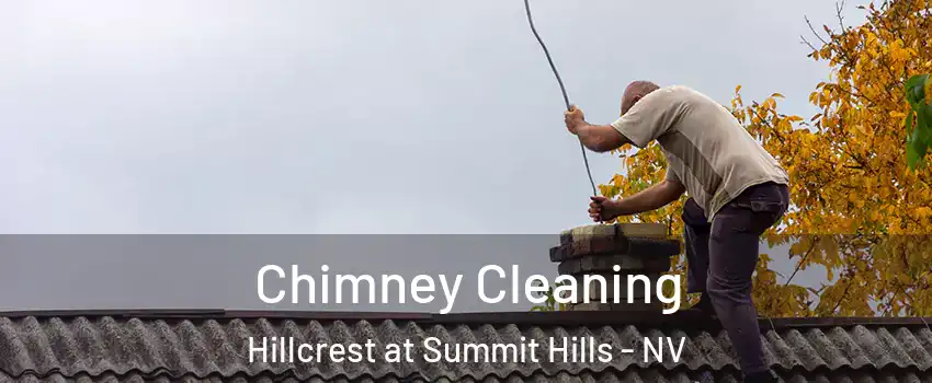 Chimney Cleaning Hillcrest at Summit Hills - NV