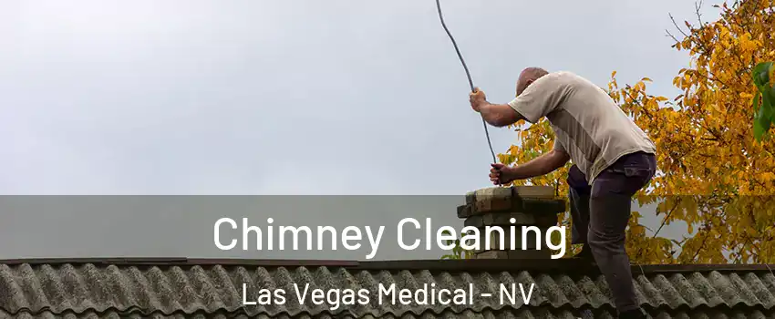 Chimney Cleaning Las Vegas Medical - NV