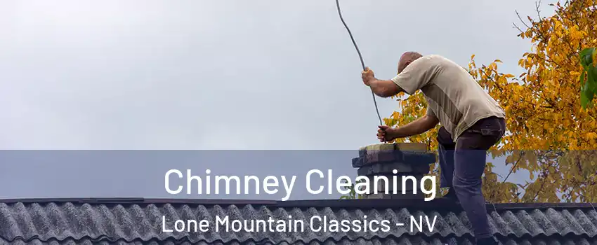 Chimney Cleaning Lone Mountain Classics - NV