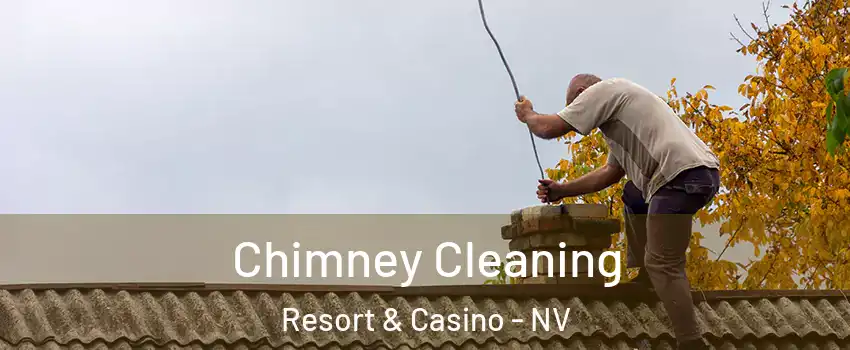 Chimney Cleaning Resort & Casino - NV
