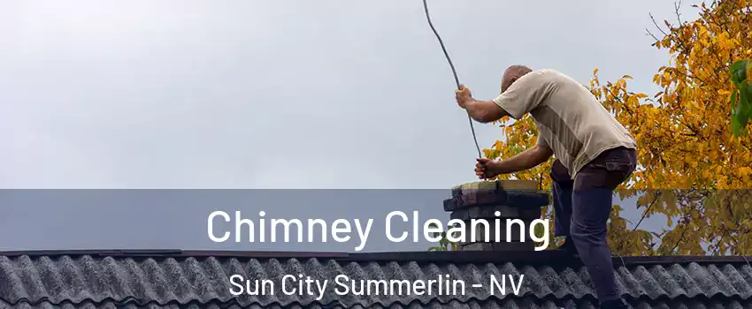 Chimney Cleaning Sun City Summerlin - NV