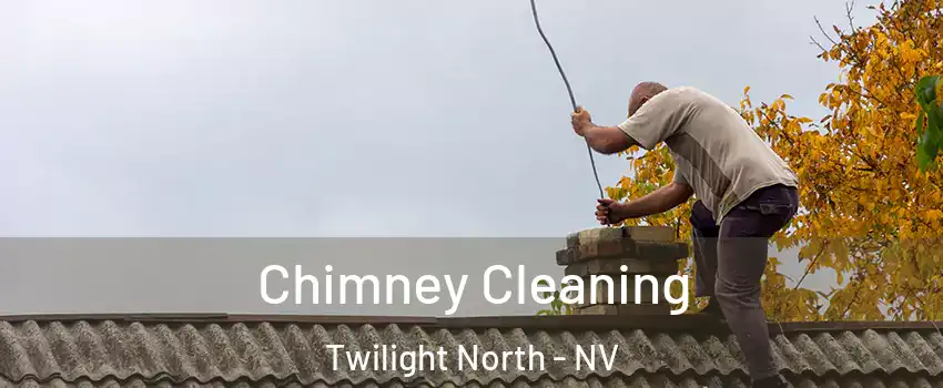 Chimney Cleaning Twilight North - NV