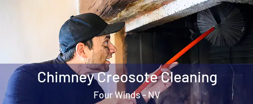 Chimney Creosote Cleaning Four Winds - NV