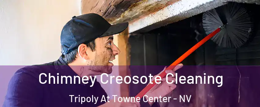 Chimney Creosote Cleaning Tripoly At Towne Center - NV