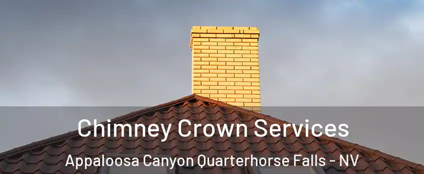 Chimney Crown Services Appaloosa Canyon Quarterhorse Falls - NV