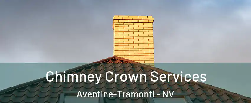 Chimney Crown Services Aventine-Tramonti - NV