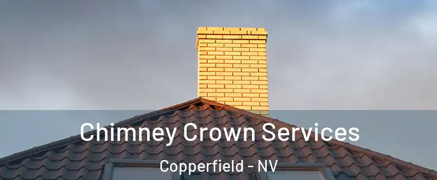 Chimney Crown Services Copperfield - NV