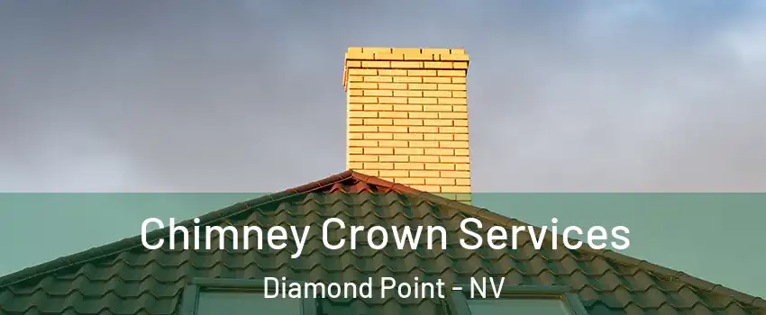 Chimney Crown Services Diamond Point - NV