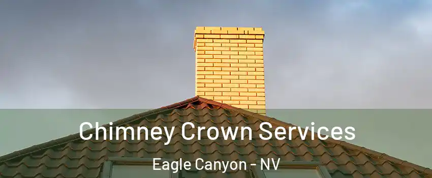 Chimney Crown Services Eagle Canyon - NV