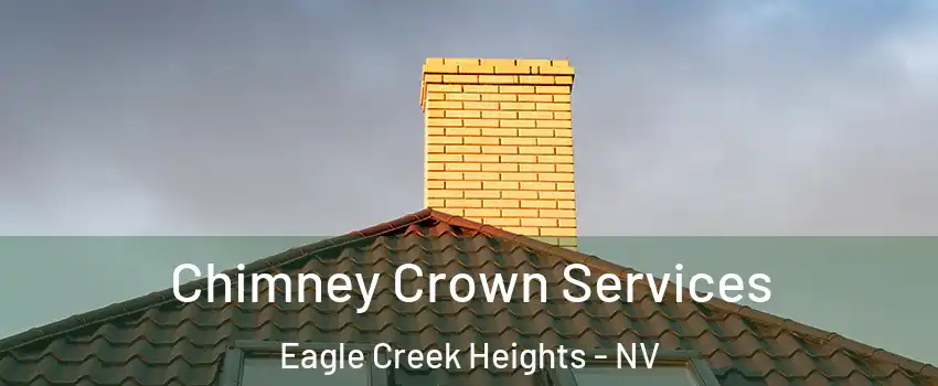 Chimney Crown Services Eagle Creek Heights - NV