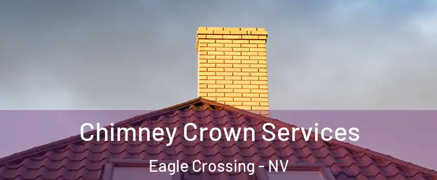 Chimney Crown Services Eagle Crossing - NV